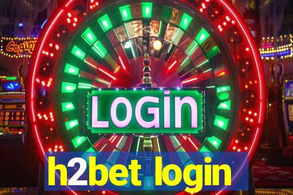 h2bet login